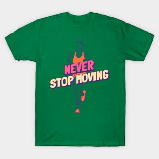 Never Stop Moving Running T-Shirt